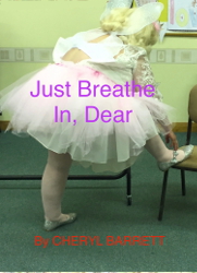 Just Breathe in, Dear