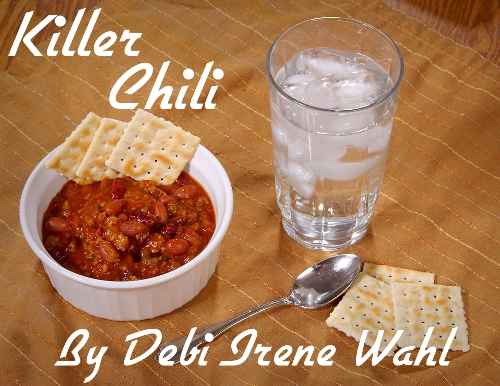 Killer Chili by Debi Irene Wahl