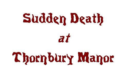 Sudden Death at Thornbury Manor by Chris Lewis & Carol Hutton